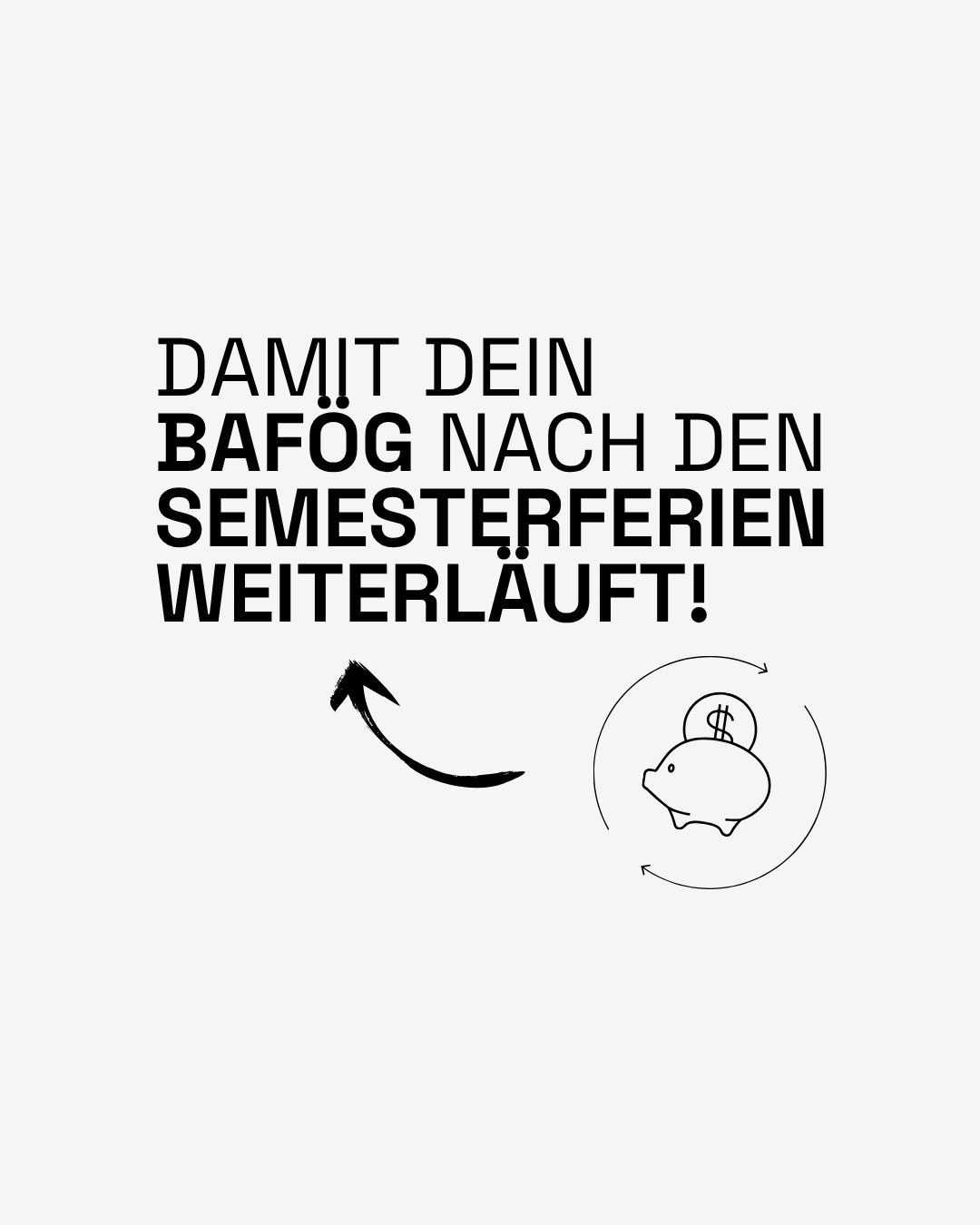 Damit dein BAföG nach den Semesterferien weiterläuft!