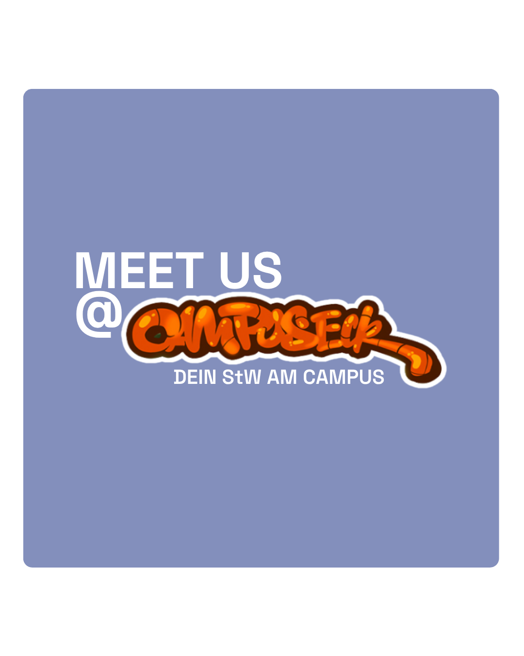 Blauer Hintergrund mit der Aufschrift "Meet us @CampusEck - Dein StW am Campus"